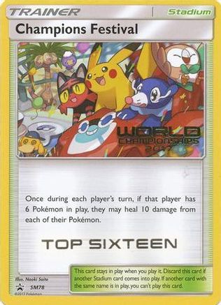 Champions Festival - SM78 (World Championships 2017) [Top Sixteen] (SM78) [SM Promos] - Promo