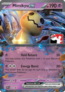 Mimikyu ex (4) [Prize Pack Series Cards] Holofoil - Promo