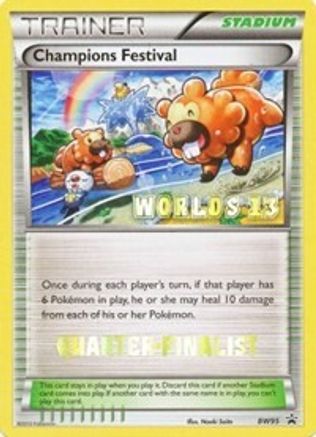 Champions Festival - BW95 (Worlds 13) [Quarter-Finalist] (BW95) [Black and White Promos] - Promo